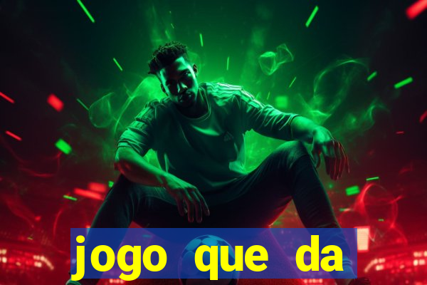 jogo que da dinheiro sem precisar depositar